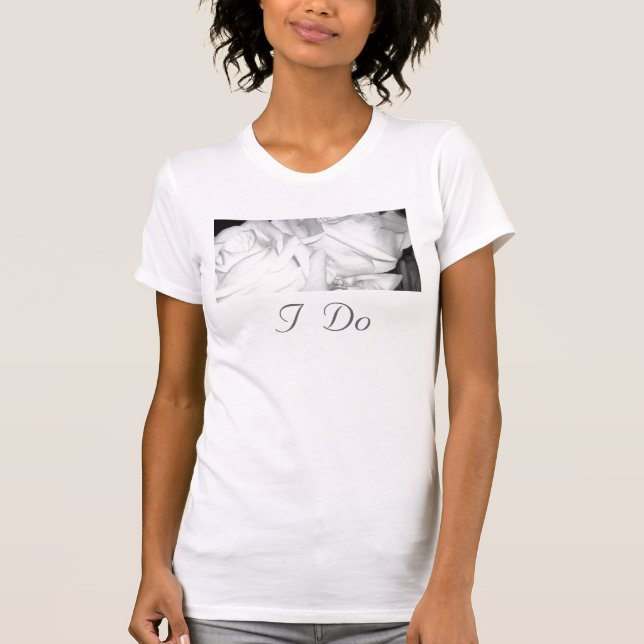 I  Do T-Shirt (Front)