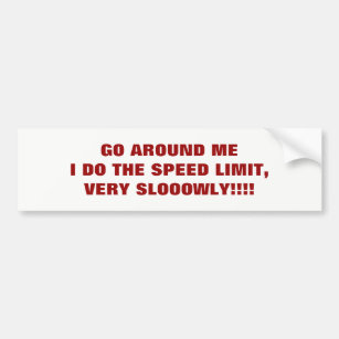 Funny "I DRIVE THE SPEED LIMIT BACK OFF ....." anti tailgater BUMPER STICKER 