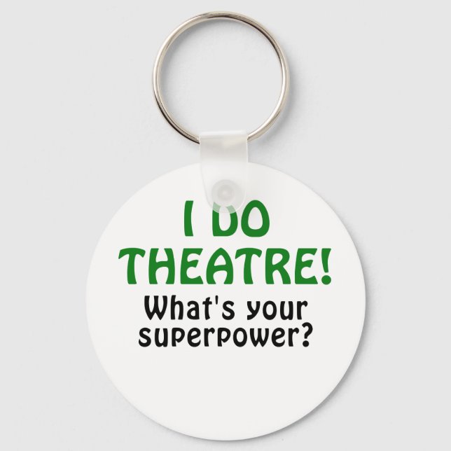 I Do Theatre Whats Your Superpower Keychain (Front)