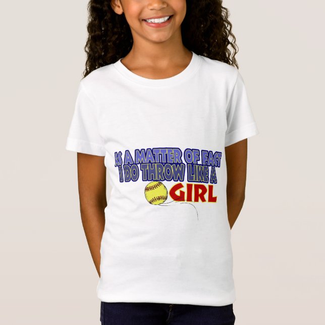 I Do Throw Like A Girl T-Shirt (Front)