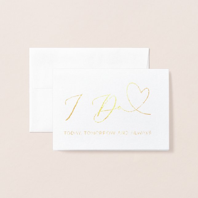 I Do Today Tomorrow and Always Wedding Day Foil Card (Front With Envelope)