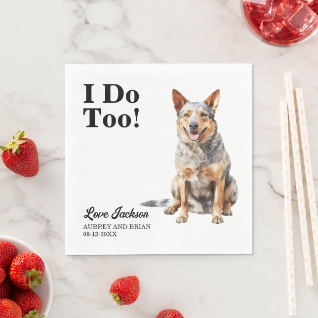 I Do Too Australian Cattle Dog Wedding Napkins (Insitu)