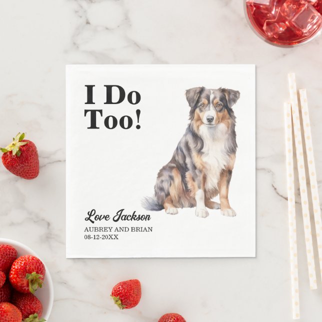 I Do Too Australian Shepherd Pet Wedding Napkins (Insitu)