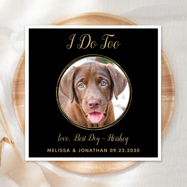 I Do Too Black Gold Wedding Custom Pet Dog Photo Napkins (Creator Uploaded)
