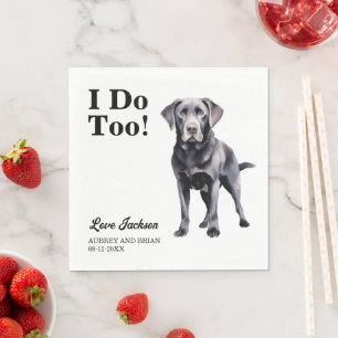 I Do Too! Black Lab Dog wedding pet Napkins