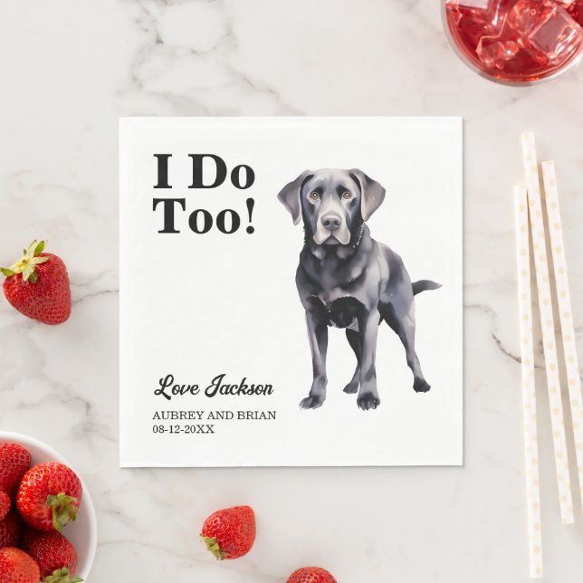 I Do Too! Black Lab Dog wedding pet Napkins (Insitu)