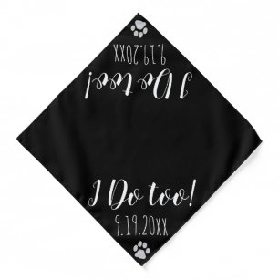 I Do Too - Black Pet Dog Wedding Announcement Bandana