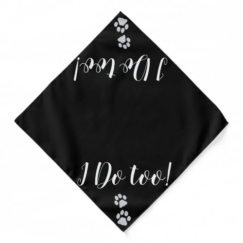 I Do Too _ Black Pet Dog Wedding Bandana