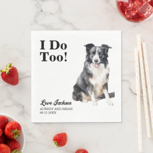 I Do Too Border Collie Pet Wedding Napkins