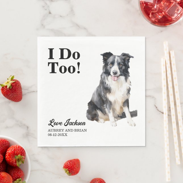 I Do Too Border Collie Pet Wedding Napkins (Insitu)