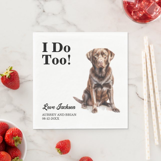 I Do Too! Chocolate Lab Dog wedding pet Napkins (Insitu)