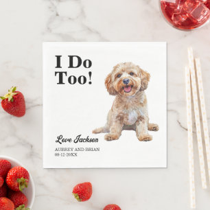 I Do Too! Cockapoo Dog Pet Wedding Napkins