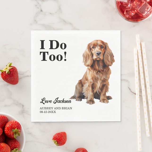 I Do Too! Cocker Spaniel Dog Photo Wedding Napkins (Insitu)