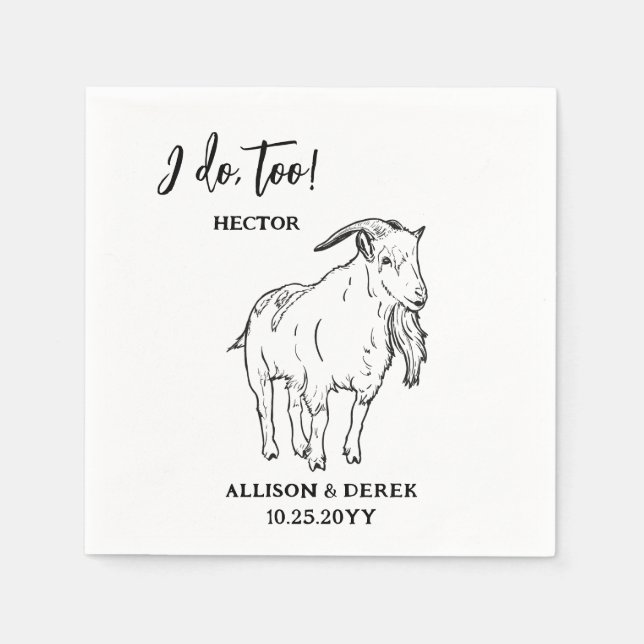 I Do Too Custom Goat Drawing Pet Name Wedding Napkins (Front)