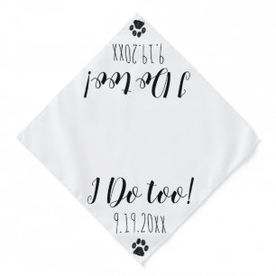 I Do Too - Cute Pet Dog Wedding Announcement Bandana