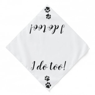 I Do Too - Cute Pet Dog Wedding Bandana