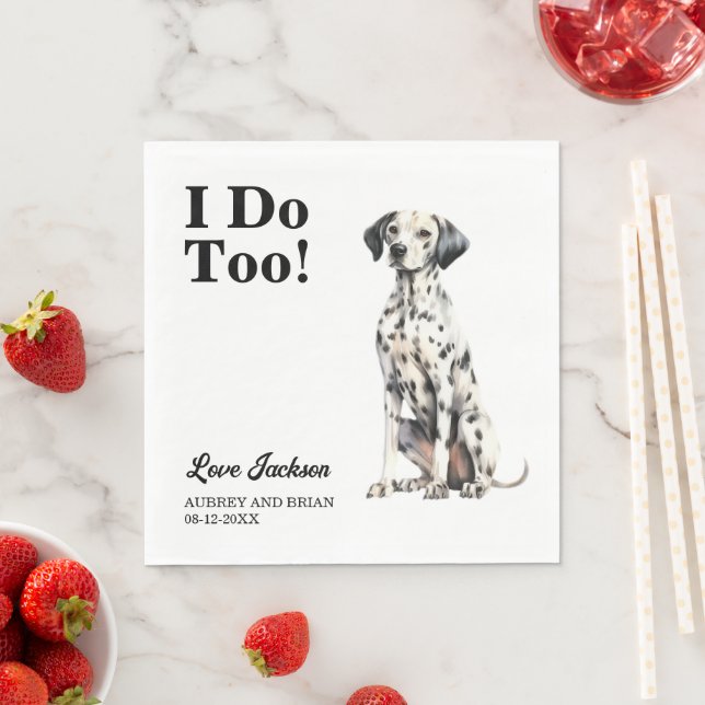 I Do Too! Dalmation Dog Pet Wedding Napkins (Insitu)