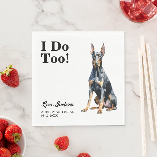 I Do Too! Doberman Pinscher Dog Pet Wedding Napkins (Insitu)