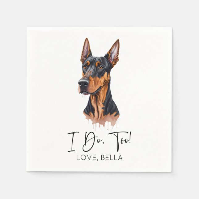I Do, Too! Dobermann Dog Pet Wedding Napkins (Front)