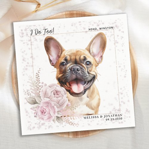 I Do Too French Bulldog Pink Floral Dog Wedding Napkins