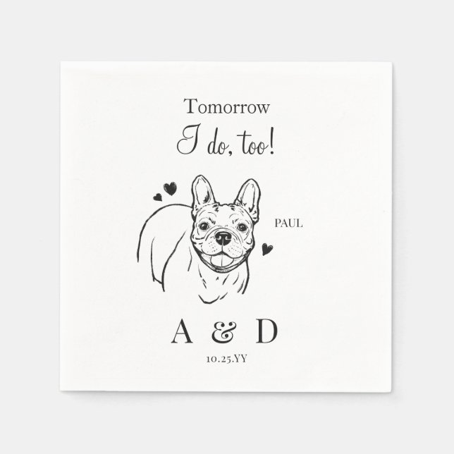 I Do Too French Bulldog Rehearsal Wedding Monogram Napkins (Front)