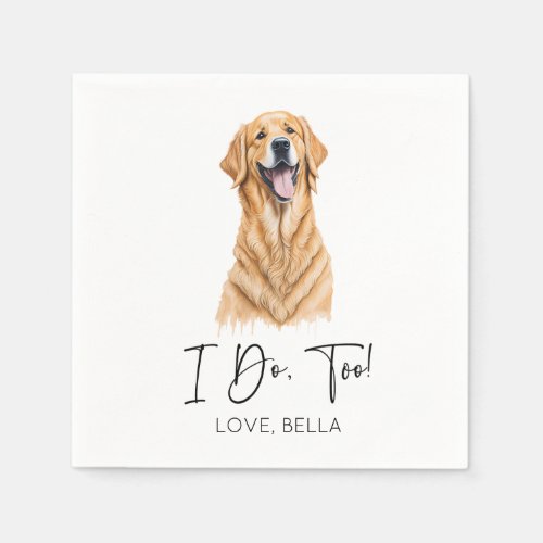 I Do Too Golden Retriever Dog Pet Wedding Napkins