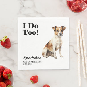 I Do Too! Jack Russel Terrier Dog Photo Wedding Napkins