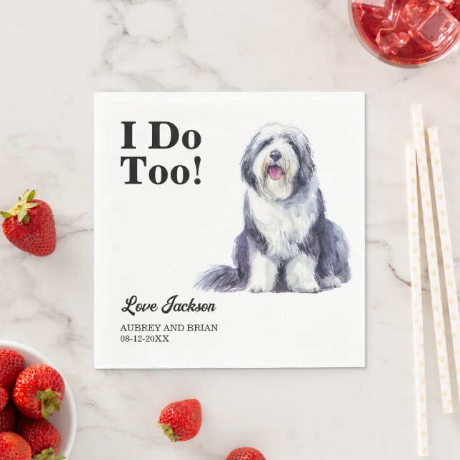 I Do Too! Old English Sheepdog wedding pet Napkins (Insitu)