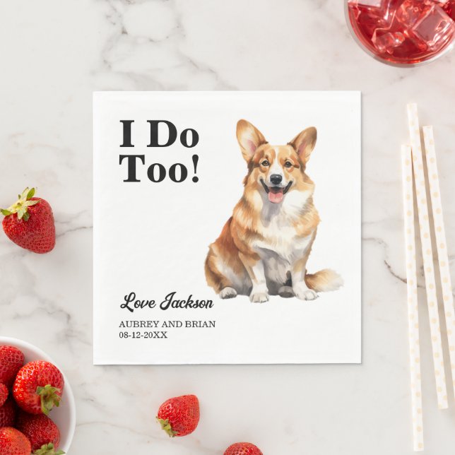 I Do Too! Pembroke Welsh Corgi Dog wedding pet Napkins (Insitu)
