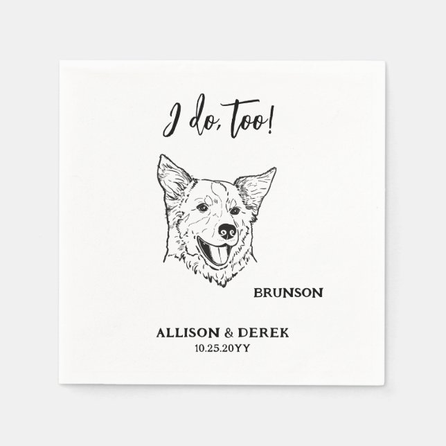 I Do Too Personalized Drawing Dog Pet Name Wedding Napkins (Front)