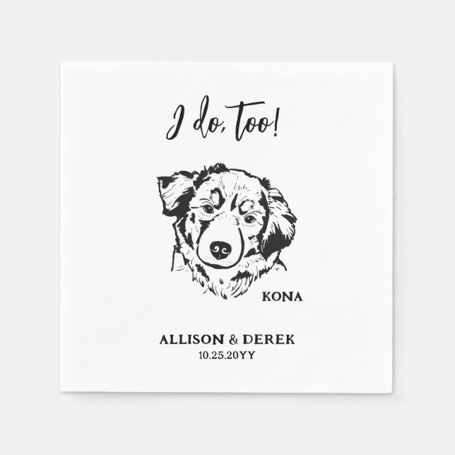I Do Too Personalized Drawing Dog Pet Name Wedding Napkins (Front)
