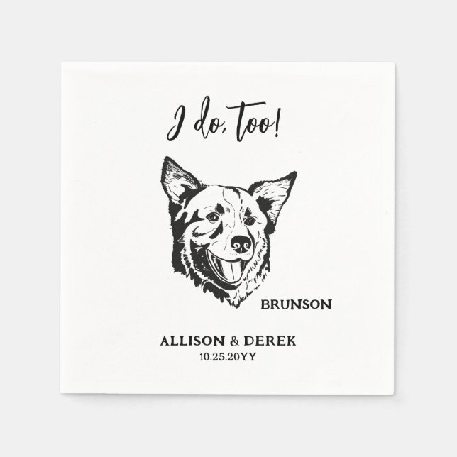 I Do Too Personalized Drawing Dog Pet Name Wedding Napkins (Front)