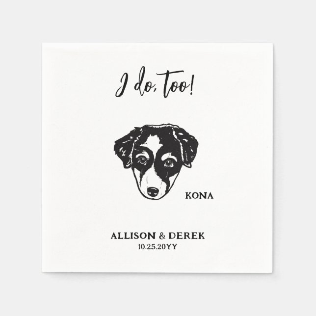 I Do Too Personalized Drawing Dog Pet Name Wedding Napkins (Front)