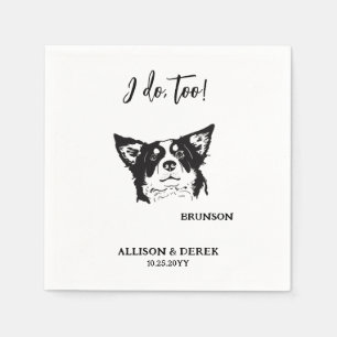 I Do Too Personalized Drawing Dog Pet Name Wedding Napkins