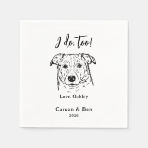 I Do Too Personalized Pet Name Dog Wedding Napkins