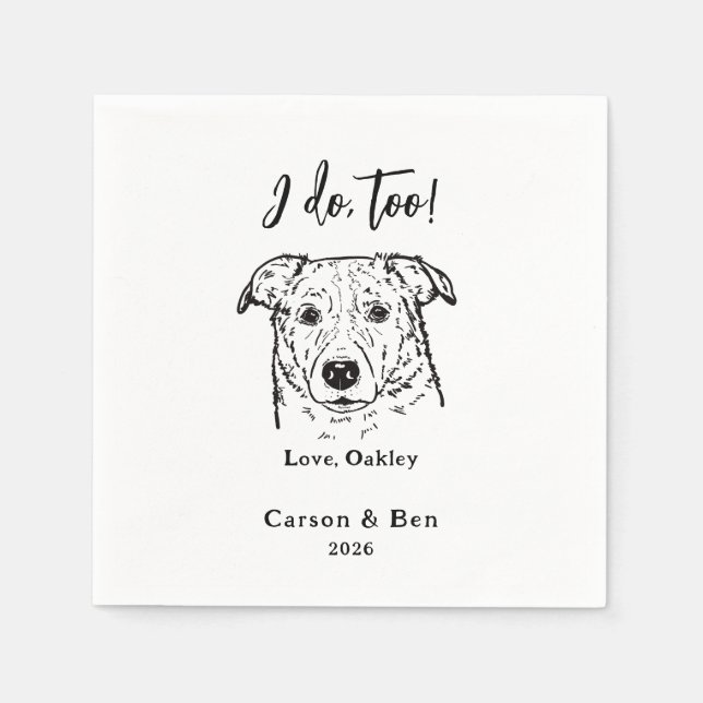 I Do Too Personalized Pet Name Dog Wedding Napkins (Front)