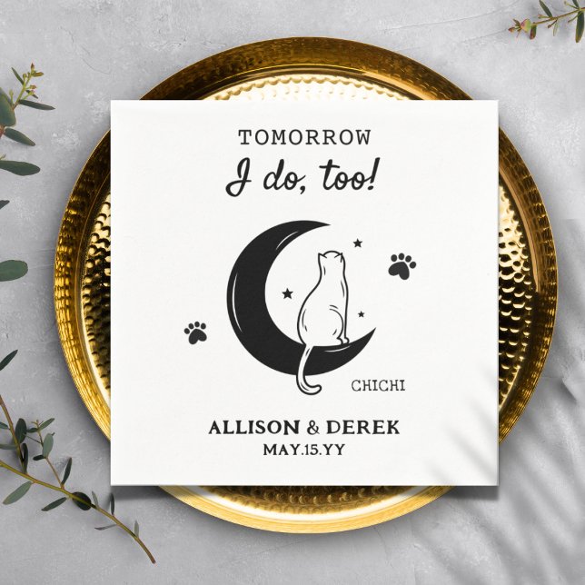 I do too | Pet Name Cat Wedding Rehearsal Dinner Napkins (Creator Uploaded)