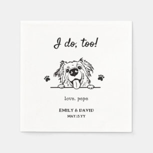 I do too   Pet Name Cute Dog Wedding Napkins