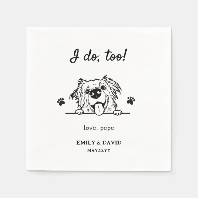 I do too | Pet Name Cute Dog Wedding Napkins (Front)