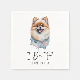 I Do, Too! Pomeranian Dog Pet Wedding Napkins