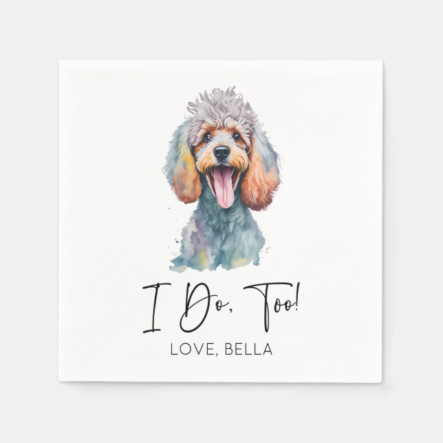 I Do, Too! Poodle Dog Pet Wedding Napkins (Front)