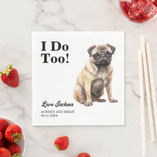 I Do Too! Pug Dog Wedding Napkins with Photo