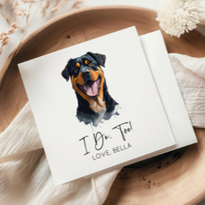 I Do, Too! Rottweiler Dog Pet Wedding Napkins