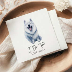 I Do, Too! Samoyed Dog Pet Wedding Napkins