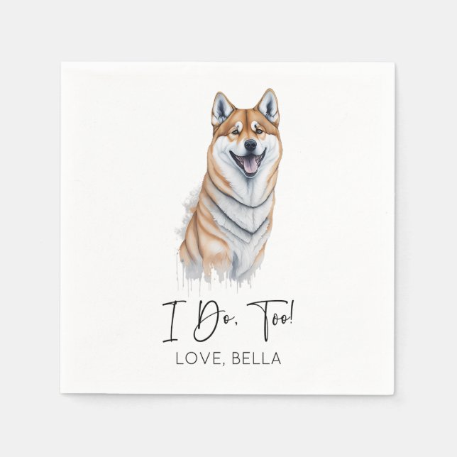 I Do, Too! Shiba Inu Dog Pet Wedding Napkins (Front)
