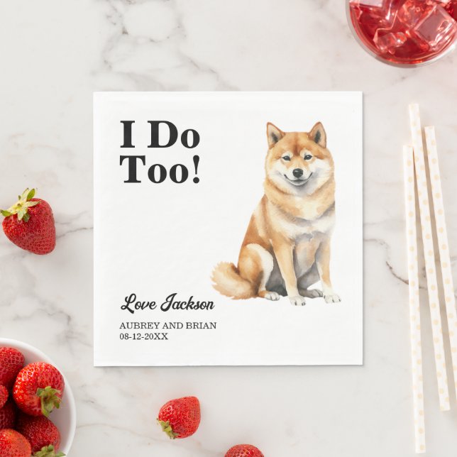 I Do Too! Shiba inu Dog wedding pet Napkins (Insitu)