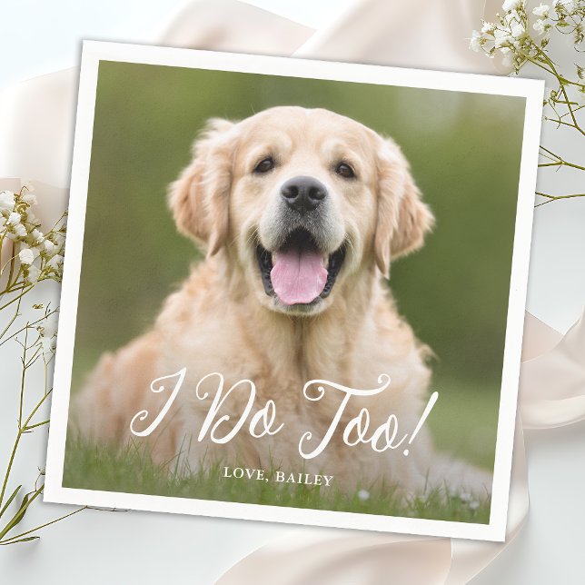 I Do Too Simple Modern Custom Photo Dog Wedding Napkins (Creator Uploaded)