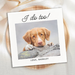 I Do Too Simple Photo Cute Fun Dog Pet Wedding Napkins