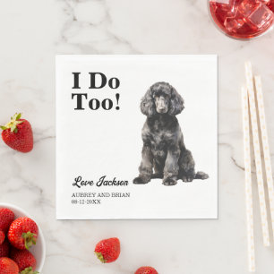 I Do Too! Standard Poodle Dog wedding pet Napkins