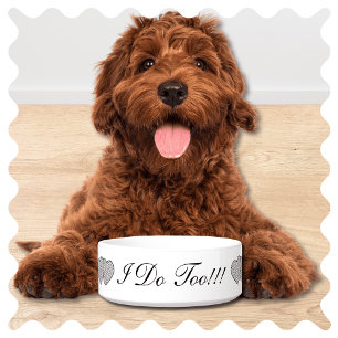 I Do Too Wedding Dog Bowl